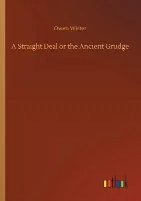 A Straight Deal or the Ancient Grudge