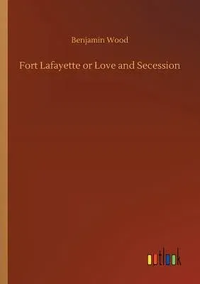 Fort Lafayette or Love and Secession