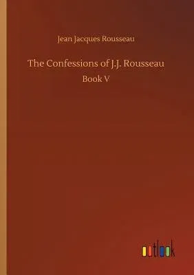 The Confessions of J.J. Rousseau