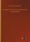 An Oration on the Life and Services of Thomas Paine