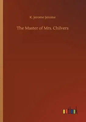 The Master of Mrs. Chilvers