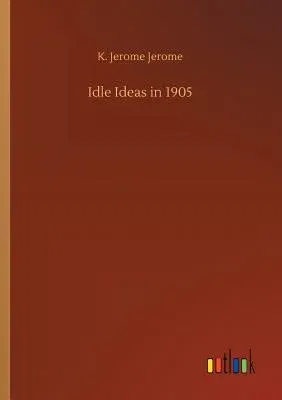 Idle Ideas in 1905