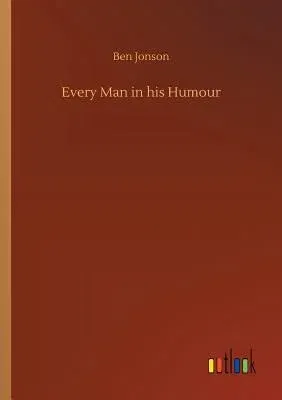 Every Man in his Humour