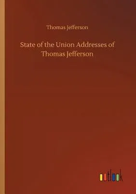 State of the Union Addresses of Thomas Jefferson