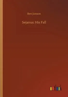 Sejanus: His Fall