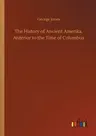 The History of Ancient Amerika, Anterior to the Time of Columbus