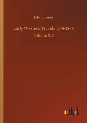 Early Western Travels 1748-1846