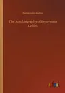 The Autobiography of Benvenuto Cellini