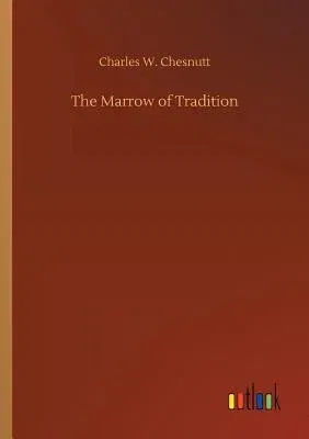 The Marrow of Tradition