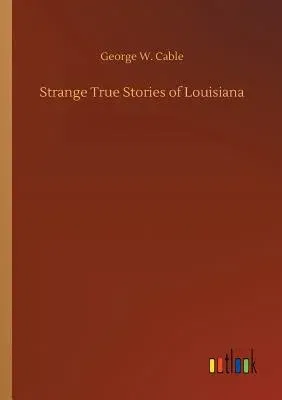 Strange True Stories of Louisiana