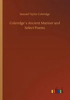 Coleridge´s Ancient Mariner and Select Poems