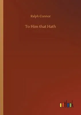 To Him that Hath