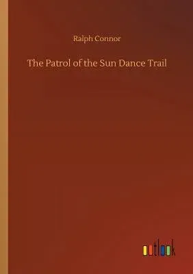 The Patrol of the Sun Dance Trail