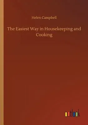 The Easiest Way in Housekeeping and Cooking