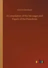 A Compilation of the Messages and Papers of the Presidents