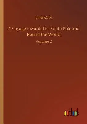 A Voyage towards the South Pole and Round the World