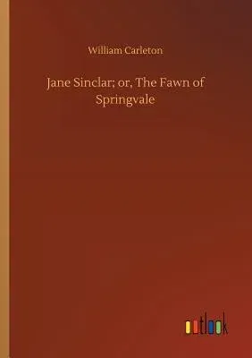 Jane Sinclar; or, The Fawn of Springvale