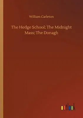 The Hedge School; The Midnight Mass; The Donagh