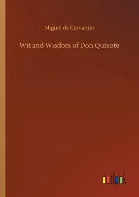 Wit and Wisdom of Don Quixote