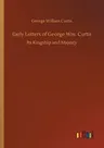 Early Letters of George Wm. Curtis