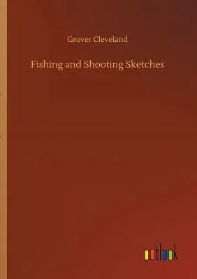 Fishing and Shooting Sketches