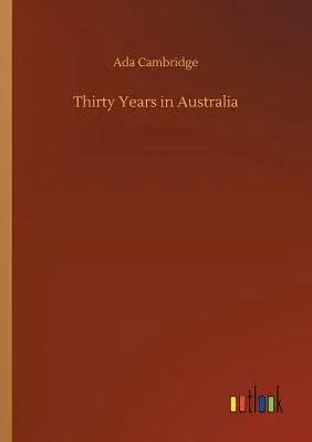 Thirty Years in Australia