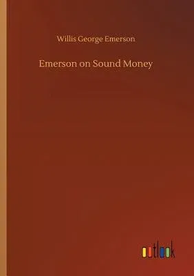 Emerson on Sound Money