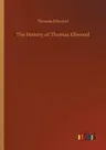 The History of Thomas Ellwood