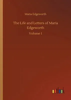 The Life and Letters of Maria Edgeworth