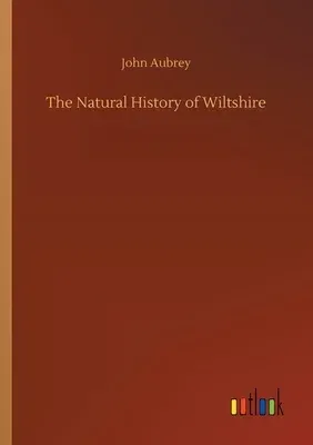 The Natural History of Wiltshire