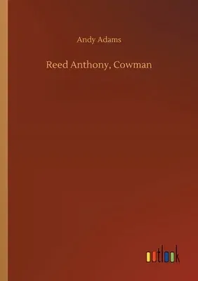 Reed Anthony, Cowman