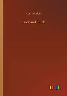 Luck and Pluck