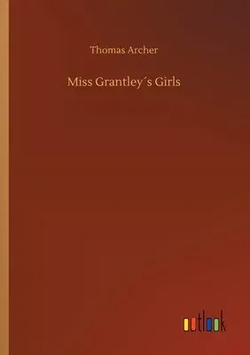 Miss Grantley´s Girls