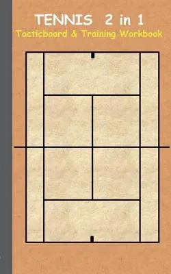 Tennis 2 in 1 Tacticboard and Training Workbook: Tactics/strategies/drills for trainer/coaches, notebook, training, exercise, exercises, drills, pract