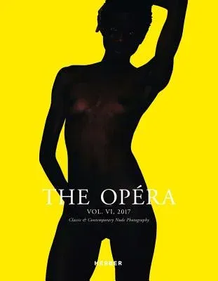 The Opéra: Volume VI: Magazine for Classic & Contemporary Nude Photography