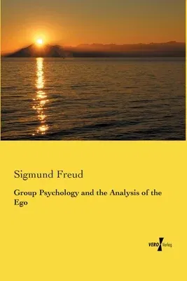 Group Psychology and the Analysis of the Ego