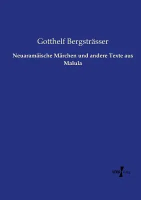 Neuaramäische Märchen und andere Texte aus Malula