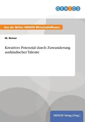 Kreatives Potenzial durch Zuwanderung ausländischer Talente