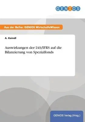 Auswirkungen der IAS/IFRS auf die Bilanzierung von Spezialfonds