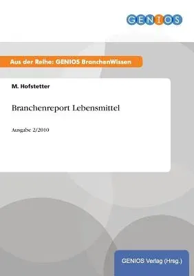 Branchenreport Lebensmittel: Ausgabe 2/2010