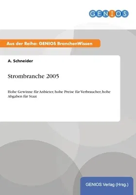 Strombranche 2005: Hohe Gewinne für Anbieter, hohe Preise für Verbraucher, hohe Abgaben für Staat