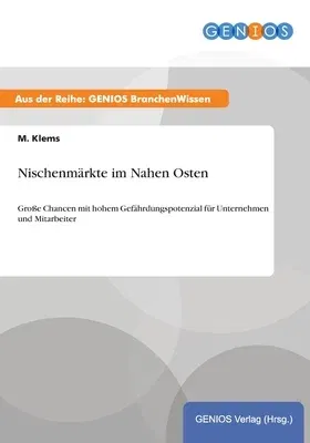 Nischenmärkte im Nahen Osten: Große Chancen mit hohem Gefährdungspotenzial für Unternehmen und Mitarbeiter