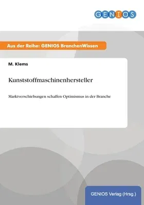 Kunststoffmaschinenhersteller: Marktverschiebungen schaffen Optimismus in der Branche