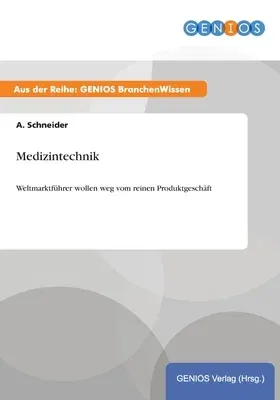 Medizintechnik: Weltmarktführer wollen weg vom reinen Produktgeschäft