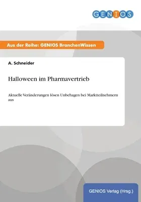 Halloween im Pharmavertrieb: Aktuelle Veränderungen lösen Unbehagen bei Marktteilnehmern aus