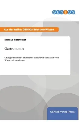 Gastronomie: Großgastronomen profitieren überdurchschnittlich vom Wirtschaftswachstum