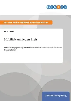 Mobilität um jeden Preis: Verkehrswegeplanung und Verkehrstechnik als Chance für deutsche Unternehmen