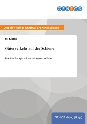 Güterverkehr auf der Schiene: Eine Problemsparte kommt langsam in Fahrt