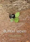 Bunter leben: Eine Entdeckungsreise für das gute Leben