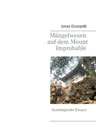 Mängelwesen auf dem Mount Improbable: Soziologische Essays